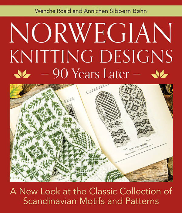 Norwegian Knitting Designs - 90 Years Later: A New Look at the Classic Collection of Scandinavian Motifs and Patterns [Book]