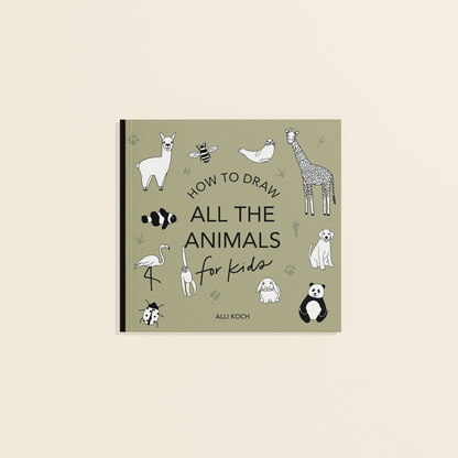 All The Animals: A How to Draw Travel Size Art Book for Kids