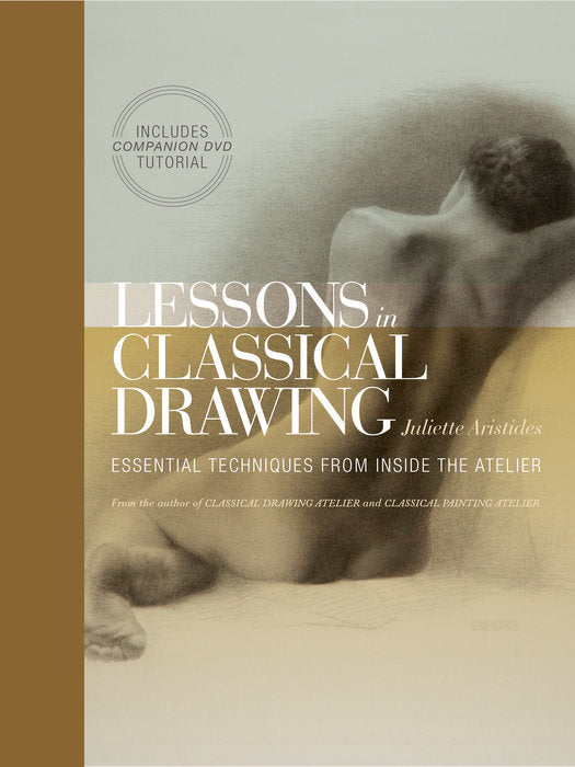 Lessons in Classical Drawing | Essential Techniques From Inside the Atelier