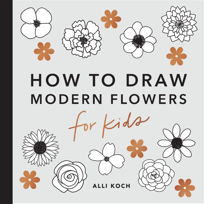 Modern Flowers: A How to Draw Book for Kids