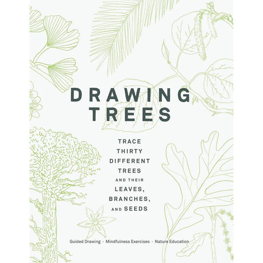 Drawing Trees | Trace Thirty Different Trees and Their Leaves, Branches, and Seeds