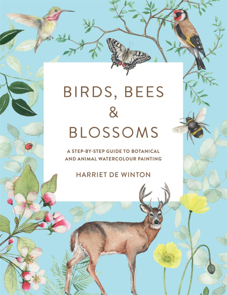 Birds, Bees & Blossoms | A step-by-step guide to botanical and animal watercolour painting