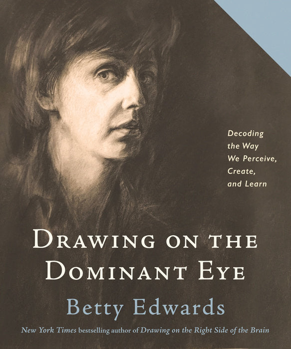 Drawing on the Dominant Eye | Decoding the Way We Perceive, Create and Learn
