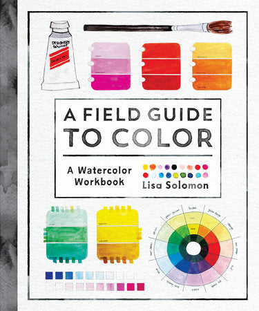 A Field Guide to Color | A Watercolor Workbook