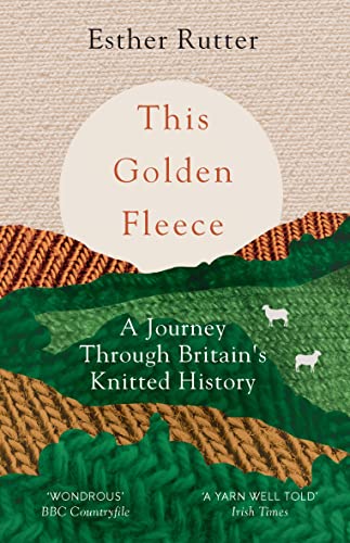 This Golden Fleece: A Journey Through Britain’s Knitted History
