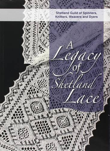 A Legacy of Shetland Lace | Shetland Guild of Spinners, Knitters, Weavers and Dyers
