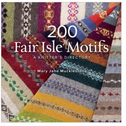 200 Fair Isle Motifs: Mary Jane Mucklestone