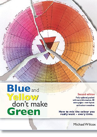 Blue and Yellow Don’t Make Green | 2nd Edition by Michael WIlcox