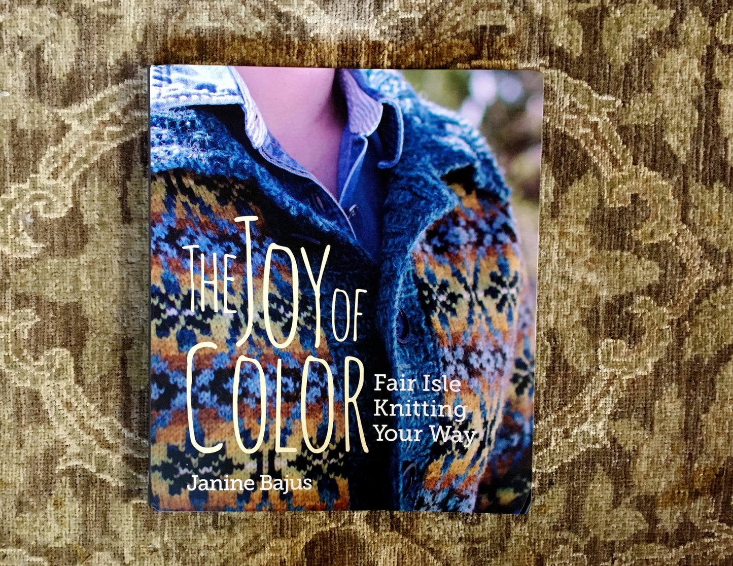 The Joy of Color: Fair Isle Knitting Your Way by Janine Bajus