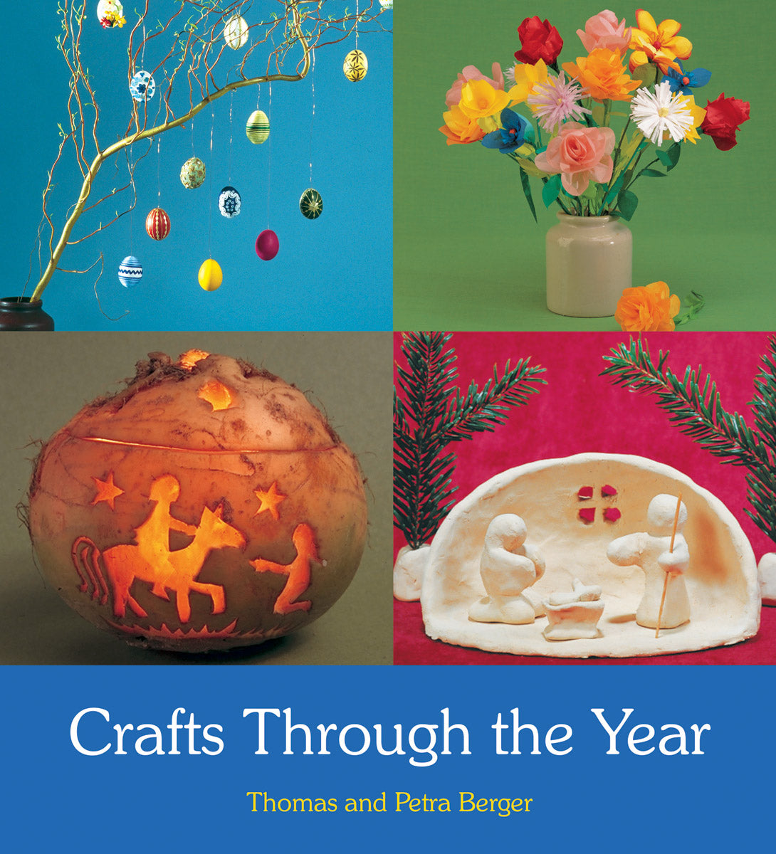 Crafts Through the Year by Thomas and Petra Berger