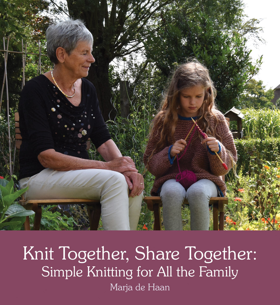 Knit Together, Share Together Simple Knitting for All the Family by Marja de Haan